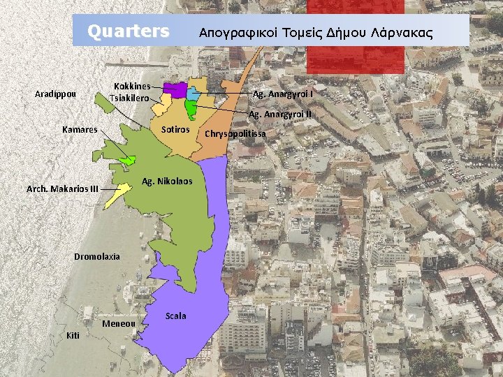 Quarters Aradippou Kokkines Tsiakilero Απογραφικοί Τομείς Δήμου Λάρνακας Ag. Anargyroi II Kamares Sotiros Ag.