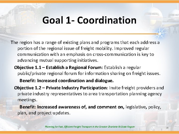 Goal 1 - Coordination The region has a range of existing plans and programs