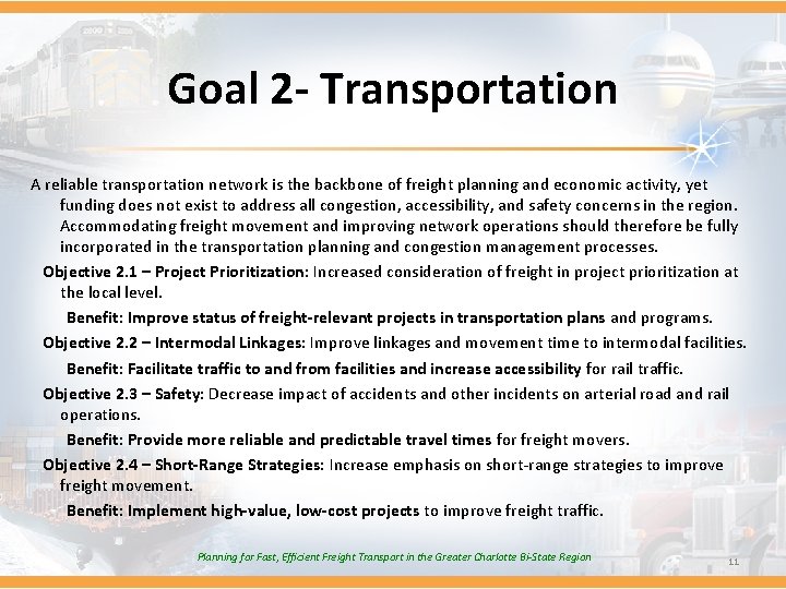 Goal 2 - Transportation A reliable transportation network is the backbone of freight planning
