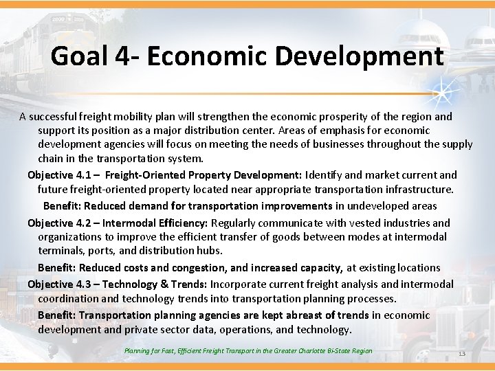 Goal 4 - Economic Development A successful freight mobility plan will strengthen the economic