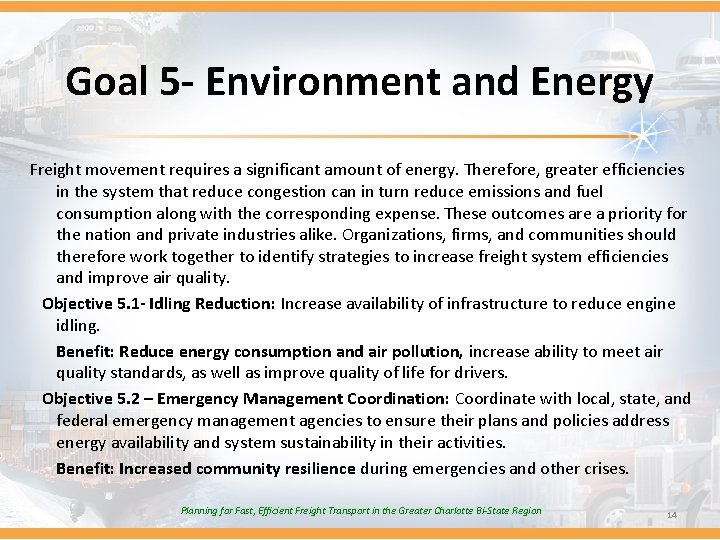 Goal 5 - Environment and Energy Freight movement requires a significant amount of energy.