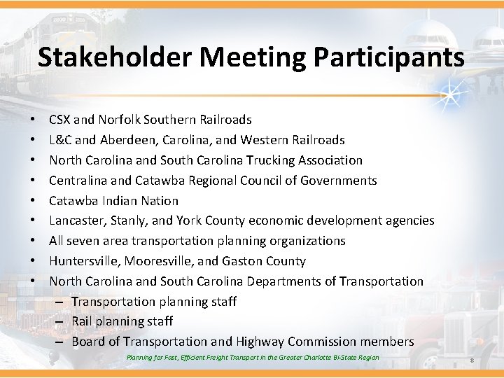 Stakeholder Meeting Participants • • • CSX and Norfolk Southern Railroads L&C and Aberdeen,