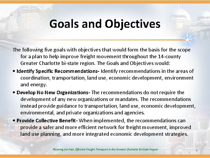 Goals and Objectives The following five goals with objectives that would form the basis