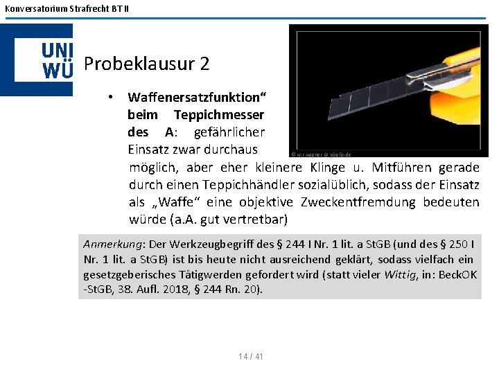 Konversatorium Strafrecht BT II Probeklausur 2 • Waffenersatzfunktion“ beim Teppichmesser des A: gefährlicher Einsatz