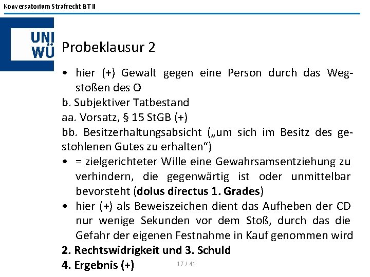 Konversatorium Strafrecht BT II Probeklausur 2 • hier (+) Gewalt gegen eine Person durch