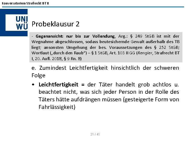 Konversatorium Strafrecht BT II Probeklausur 2 Gegenansicht: nur bis zur Vollendung, Arg. : §