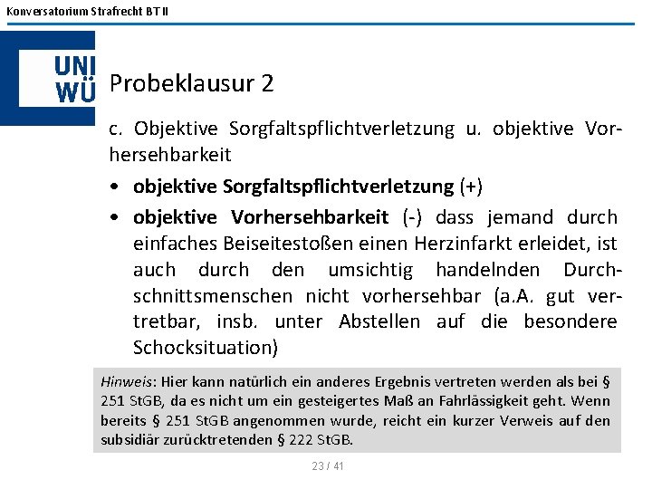Konversatorium Strafrecht BT II Probeklausur 2 c. Objektive Sorgfaltspflichtverletzung u. objektive Vor hersehbarkeit •