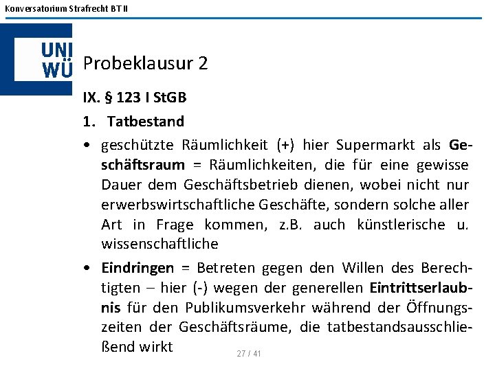 Konversatorium Strafrecht BT II Probeklausur 2 IX. § 123 I St. GB 1. Tatbestand