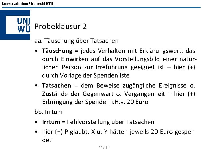 Konversatorium Strafrecht BT II Probeklausur 2 aa. Täuschung über Tatsachen • Täuschung = jedes