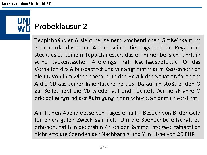 Konversatorium Strafrecht BT II Probeklausur 2 Teppichhändler A sieht bei seinem wöchentlichen Großeinkauf im