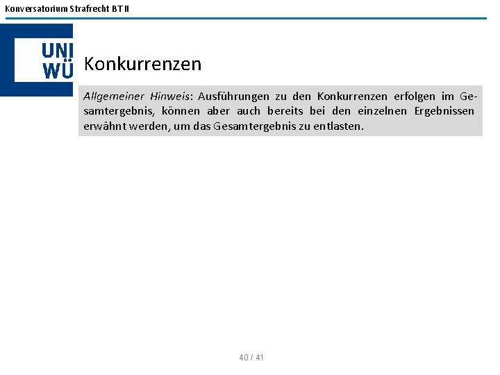Konversatorium Strafrecht BT II Konkurrenzen Allgemeiner Hinweis: Ausführungen zu den Konkurrenzen erfolgen im Ge