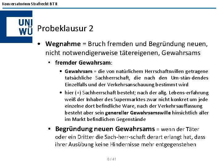Konversatorium Strafrecht BT II Probeklausur 2 • Wegnahme = Bruch fremden und Begründung neuen,