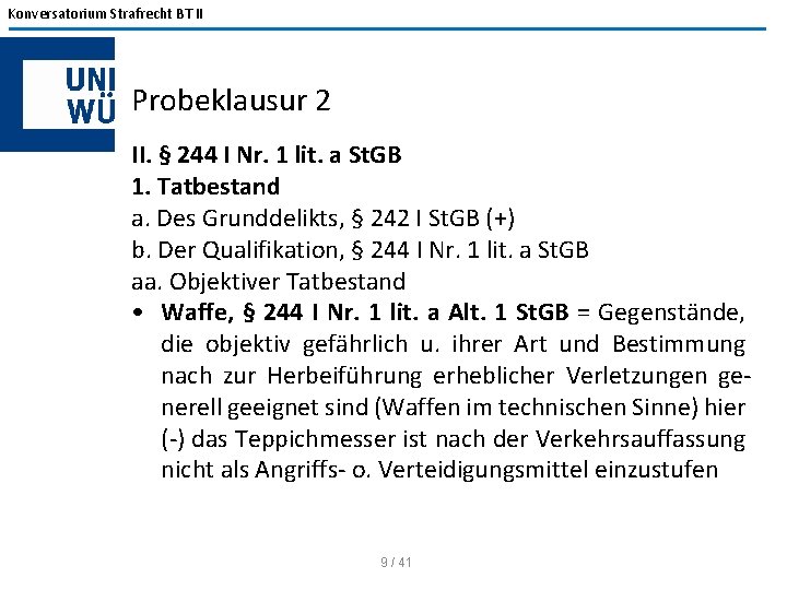 Konversatorium Strafrecht BT II Probeklausur 2 II. § 244 I Nr. 1 lit. a