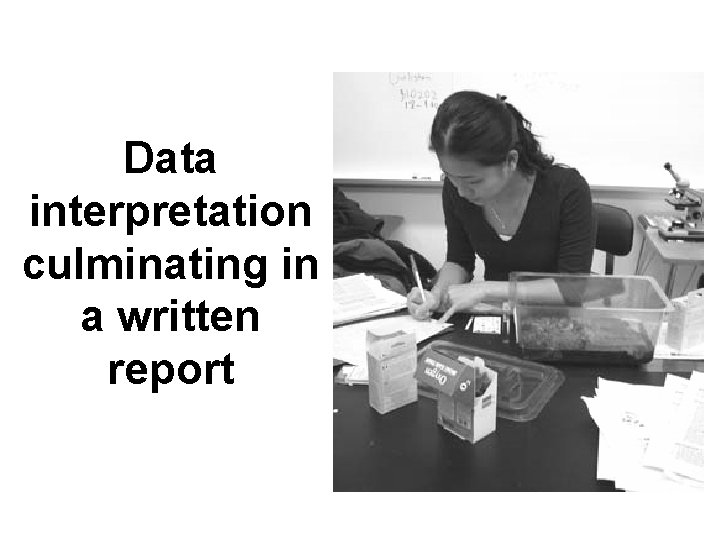 Data interpretation culminating in a written report 