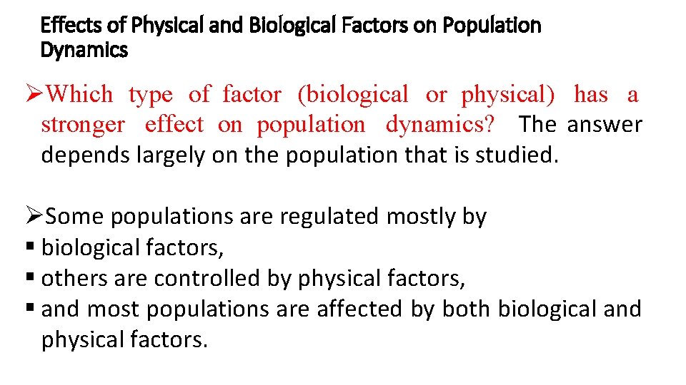 Effects of Physical and Biological Factors on Population Dynamics ØWhich type of factor (biological