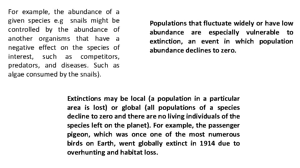For example, the abundance of a given species e. g snails might be controlled