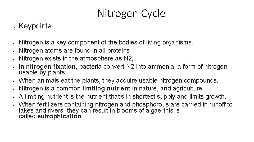 Nitrogen Cycle Ø Keypoints Nitrogen is a key component of the bodies of living