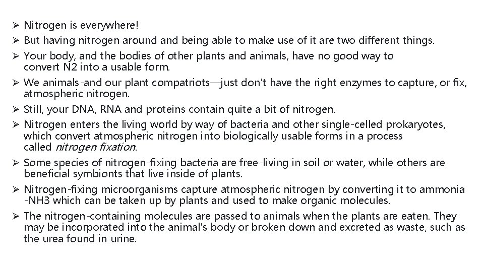 Ø Nitrogen is everywhere! Ø But having nitrogen around and being able to make