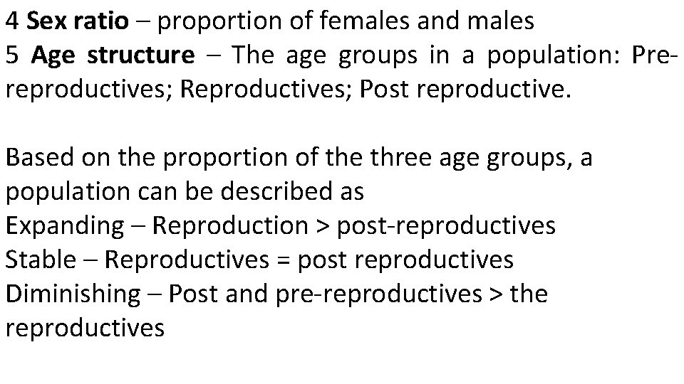 4 Sex ratio – proportion of females and males 5 Age structure – The