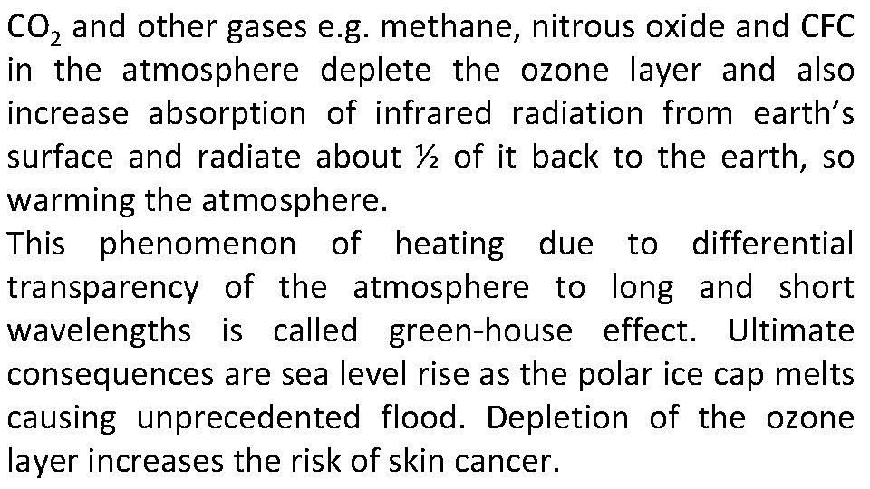 CO 2 and other gases e. g. methane, nitrous oxide and CFC in the