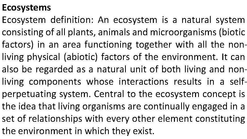 Ecosystems Ecosystem definition: An ecosystem is a natural system consisting of all plants, animals