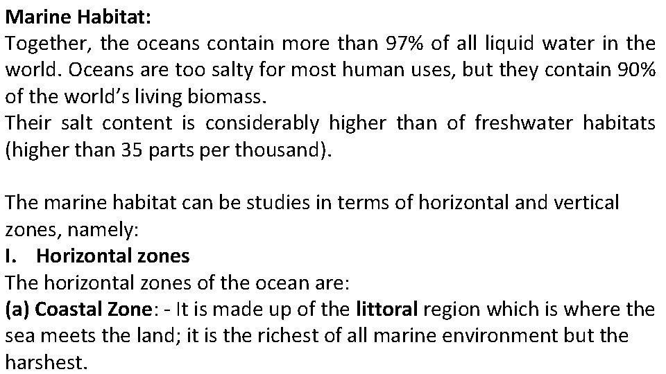 Marine Habitat: Together, the oceans contain more than 97% of all liquid water in