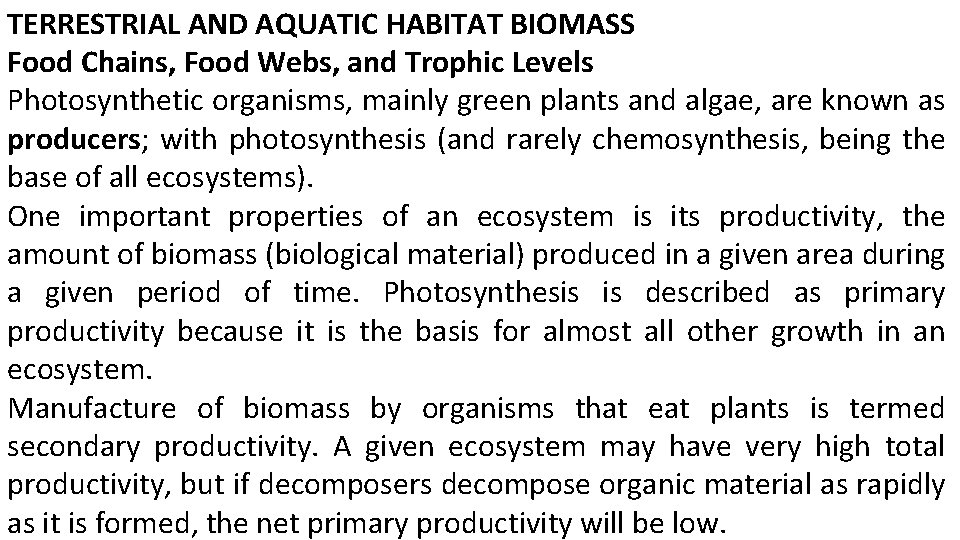 TERRESTRIAL AND AQUATIC HABITAT BIOMASS Food Chains, Food Webs, and Trophic Levels Photosynthetic organisms,