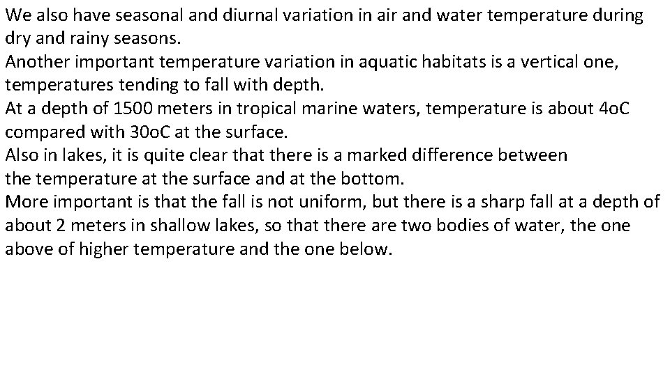 We also have seasonal and diurnal variation in air and water temperature during dry