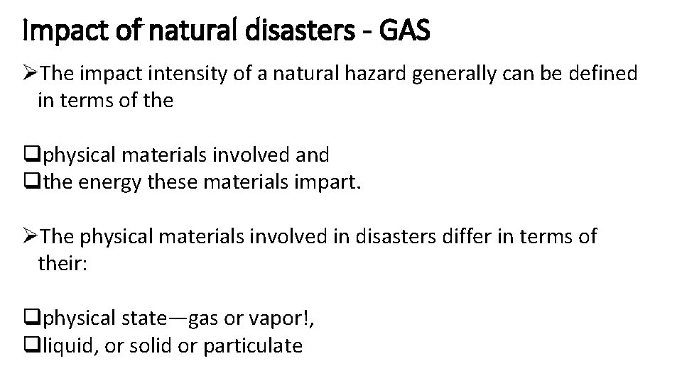 Impact of natural disasters - GAS ØThe impact intensity of a natural hazard generally