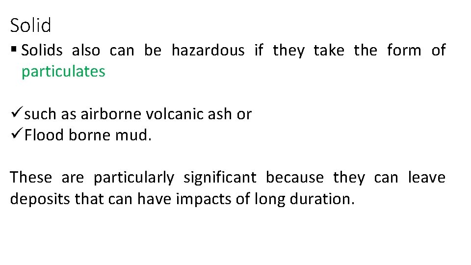 Solid § Solids also can be hazardous if they take the form of particulates
