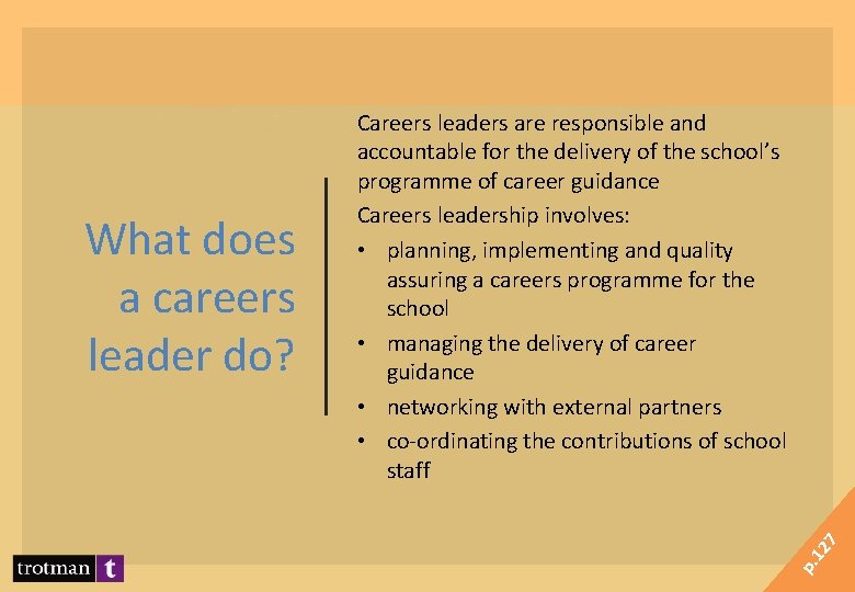 7 12 p. What does a careers leader do? Careers leaders are responsible and