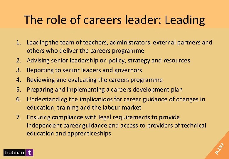 The role of careers leader: Leading p. 13 7 1. Leading the team of