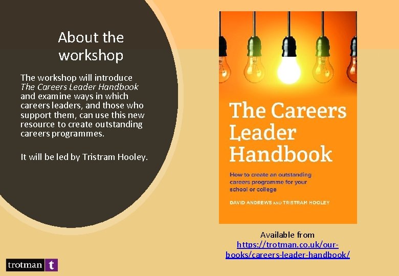 About the workshop The workshop will introduce The Careers Leader Handbook and examine ways