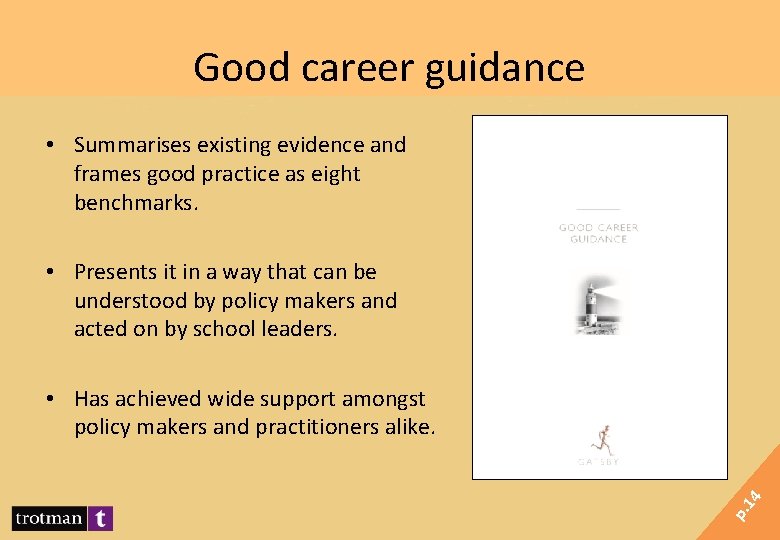 Good career guidance • Summarises existing evidence and frames good practice as eight benchmarks.