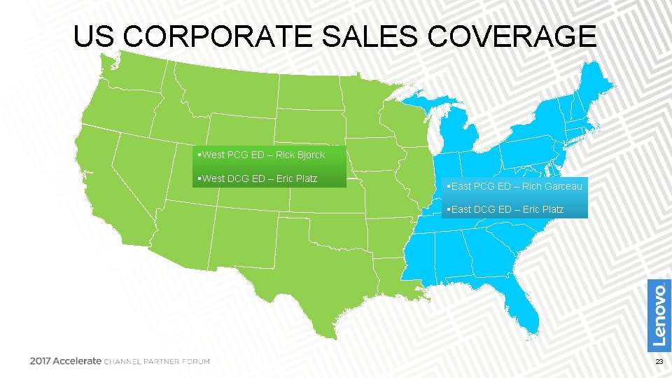 US CORPORATE SALES COVERAGE §West PCG ED – Rick Bjorck §West DCG ED –