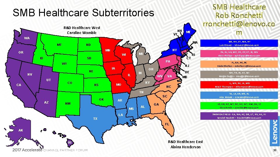 SMB Healthcare Rob Ronchetti rronchetti@lenovo. co m SMB Healthcare Subterritories R&D Healthcare West Caroline