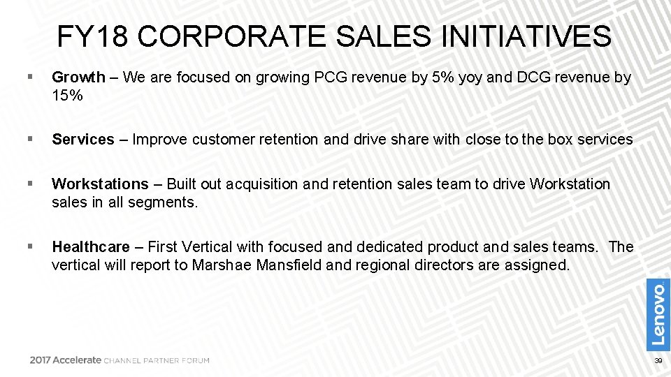 FY 18 CORPORATE SALES INITIATIVES § Growth – We are focused on growing PCG
