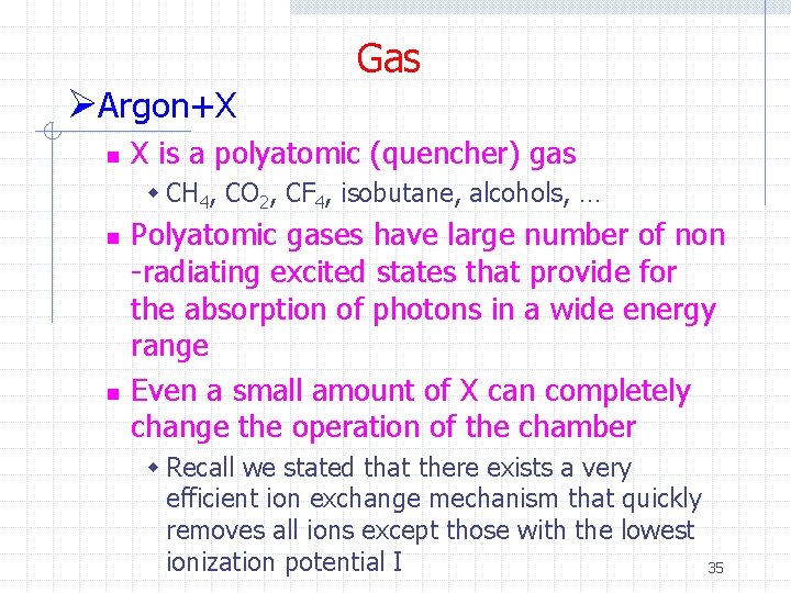Gas ØArgon+X n X is a polyatomic (quencher) gas w CH 4, CO 2,