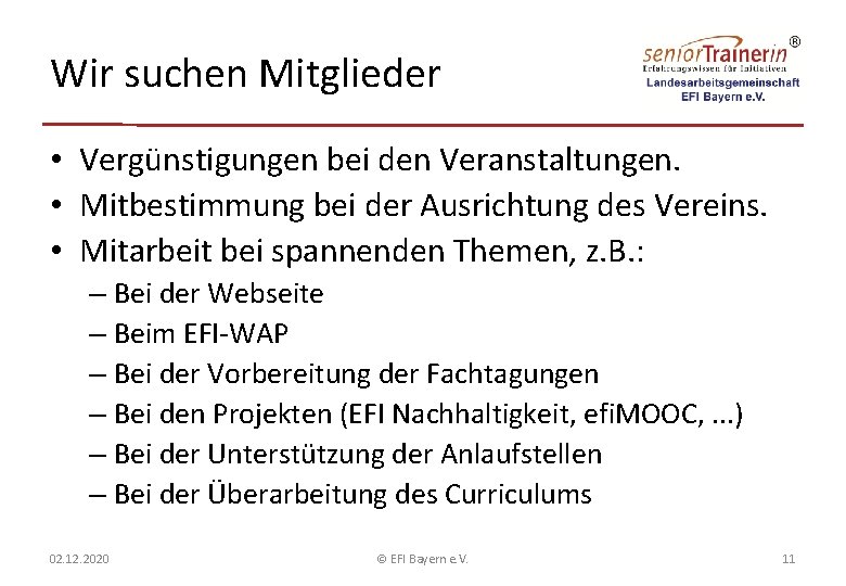 Wir suchen Mitglieder • Vergünstigungen bei den Veranstaltungen. • Mitbestimmung bei der Ausrichtung des