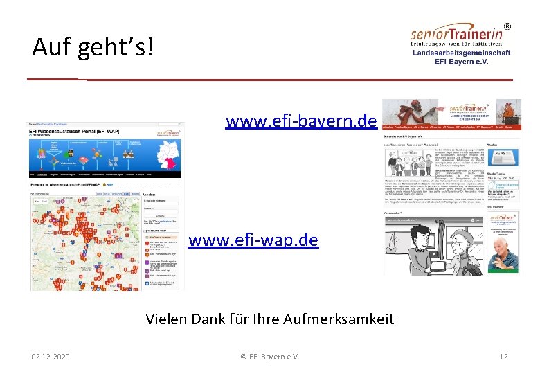 Auf geht’s! www. efi-bayern. de www. efi-wap. de Vielen Dank für Ihre Aufmerksamkeit 02.