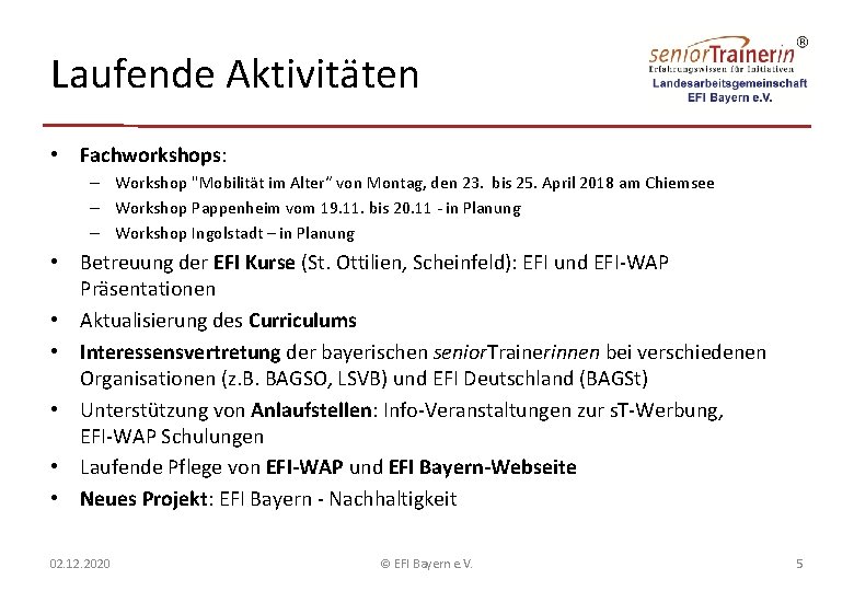 Laufende Aktivitäten • Fachworkshops: – Workshop "Mobilität im Alter“ von Montag, den 23. bis