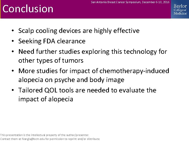 Conclusion San Antonio Breast Cancer Symposium, December 6 -10, 2016 • Scalp cooling devices