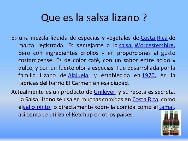 Que es la salsa lizano ? Es una mezcla líquida de especias y vegetales