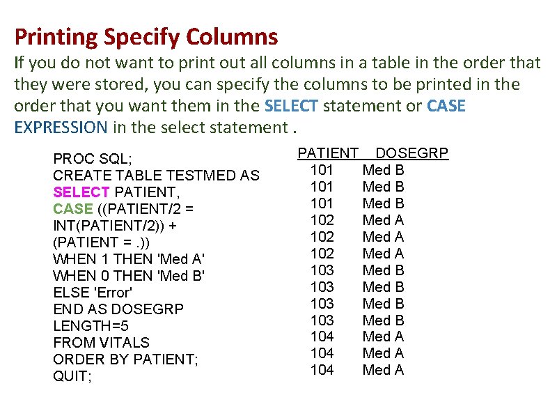 Printing Specify Columns If you do not want to print out all columns in