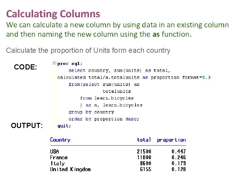 Calculating Columns We can calculate a new column by using data in an existing