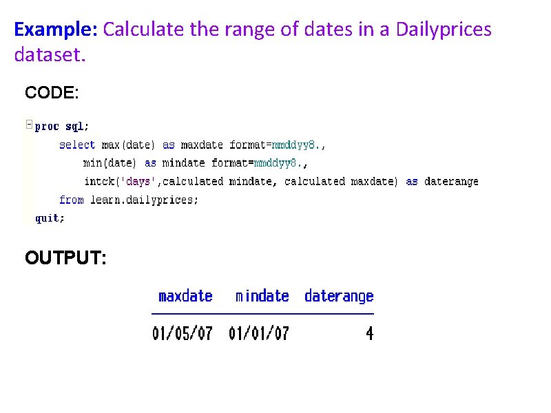 Example: Calculate the range of dates in a Dailyprices dataset. CODE: OUTPUT: 