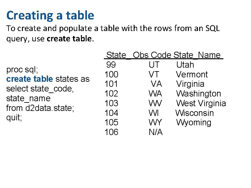 Creating a table To create and populate a table with the rows from an
