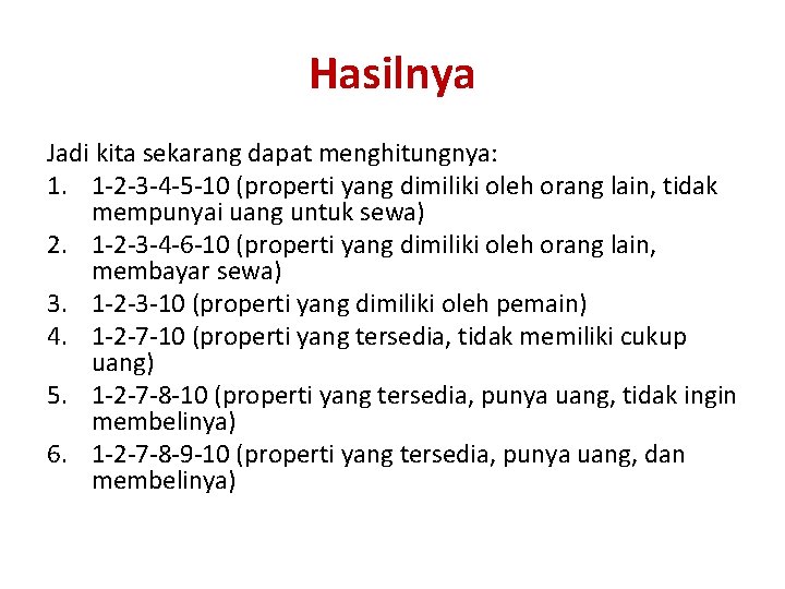 Hasilnya Jadi kita sekarang dapat menghitungnya: 1. 1 -2 -3 -4 -5 -10 (properti