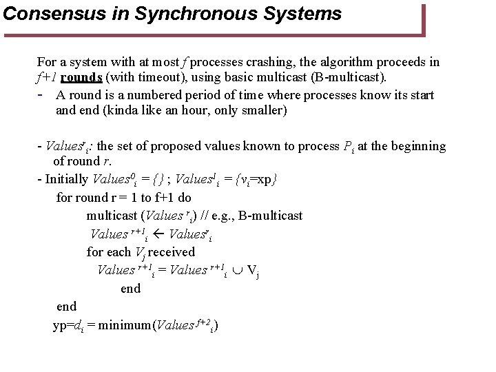 Consensus in Synchronous Systems For a system with at most f processes crashing, the Consensus in Synchronous Systems For a system with at most f processes crashing, the