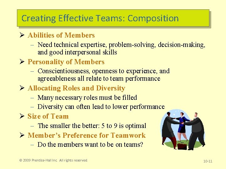 Creating Effective Teams: Composition Ø Abilities of Members – Need technical expertise, problem-solving, decision-making,